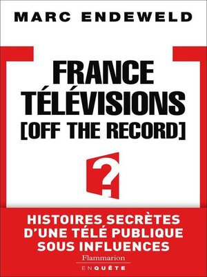 cover image of France Télévisions, Off the Record